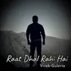 About Raat Dhal Rahi Hai Song